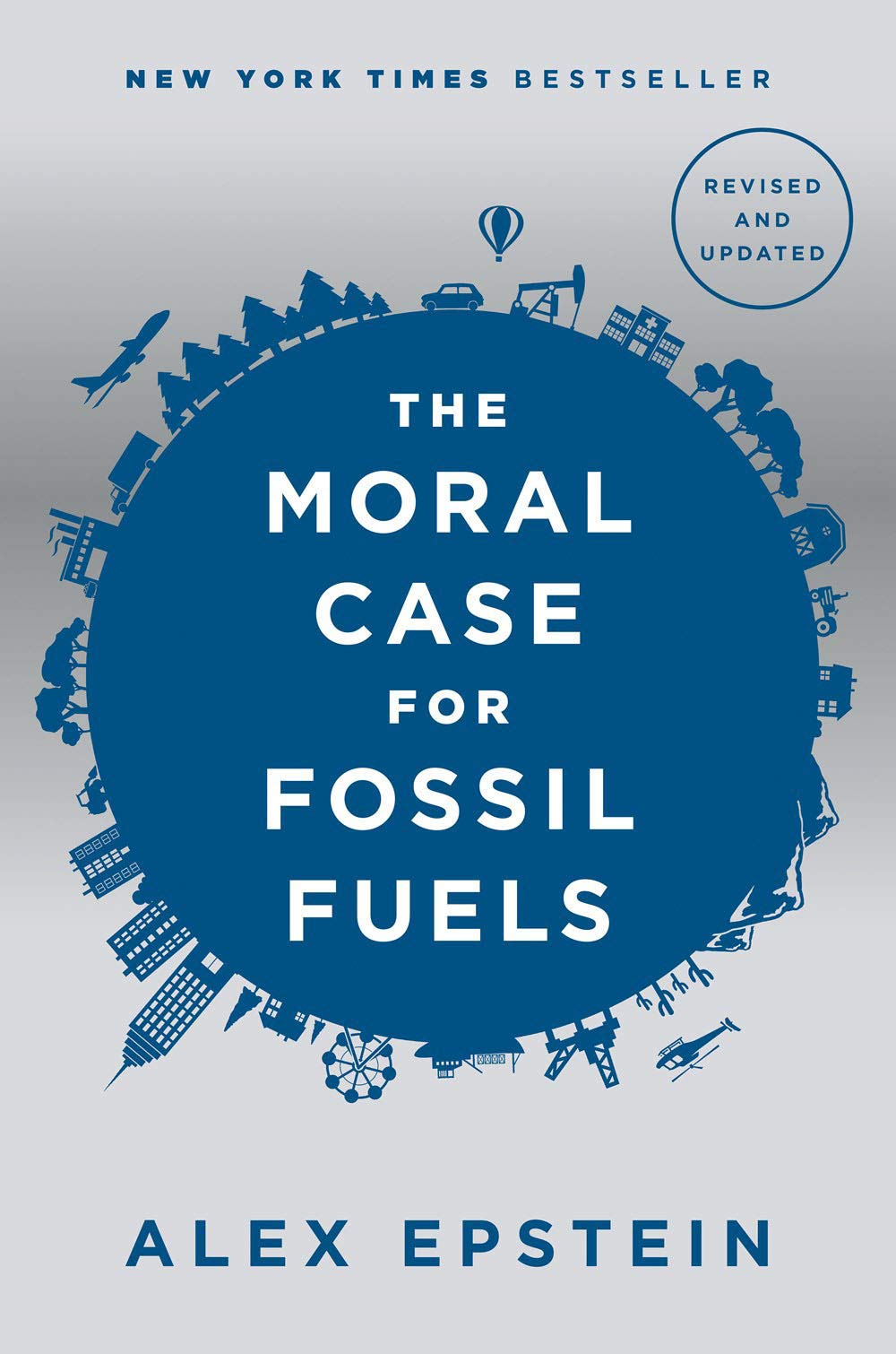 The Moral Case for Fossil Fuels by Alex Epstein